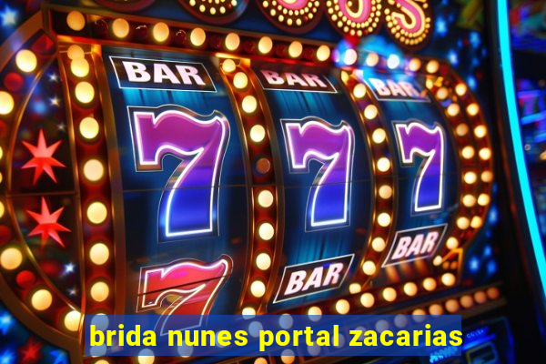 brida nunes portal zacarias